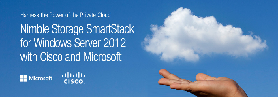 Nimble Storage SmartStack for Microsoft Windows 2012 with Hyper-V and Cisco UCS